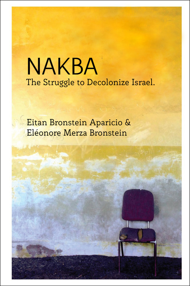 Nakba: The Struggle to Decolonise Israel (Paperback)