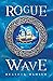 Rogue Wave (The Rogue Wave Series)