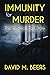 Immunity for Murder by David M. Beers