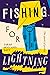 Fishing for Lightning: The ...