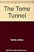 The Tome Tunnel by Andrew Harman