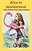 Alice in Wonderland: 1865 Edition with Illustrations