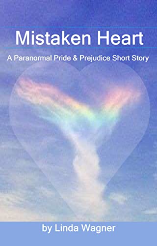 Mistaken Heart: A Paranormal Pride and Prejudice Short Story