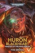 Huron Blackheart: Master of the Maelstrom (Warhammer 40,000)