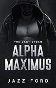 Alpha Maximus: The Last Lycan