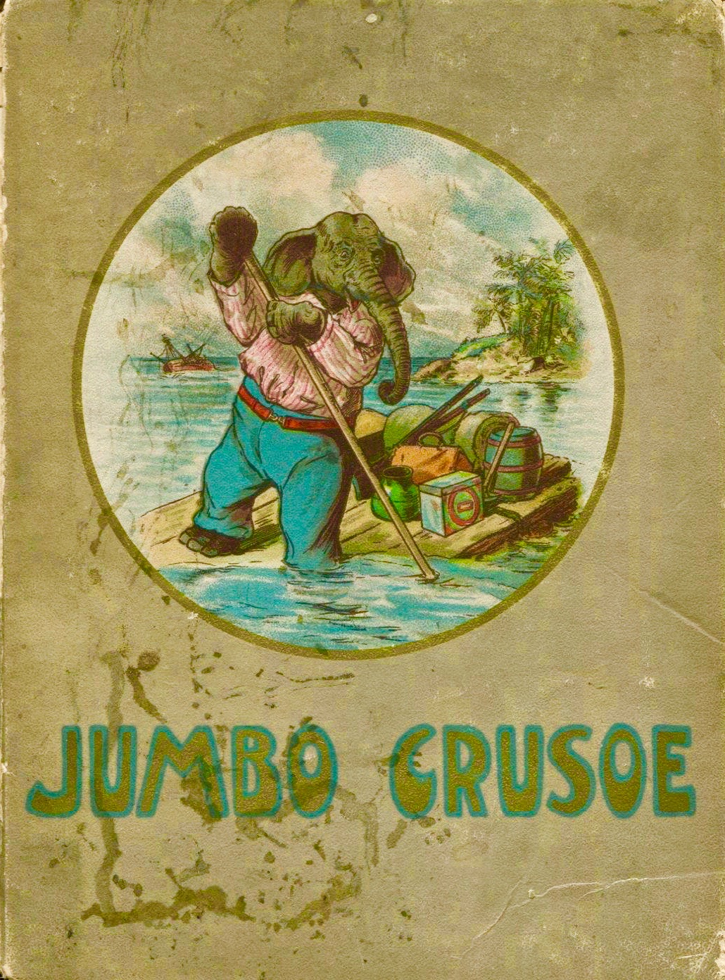 The True and Surprising Adventures of Jumbo Crusoe (Hardcover)