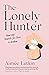 The Lonely Hunter by Aimee Lutkin
