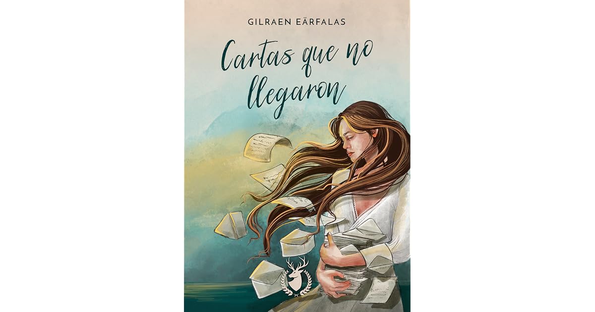 Cartas que no llegaron by Gilraen Eärfalas