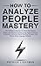 How to Analyze People Maste...