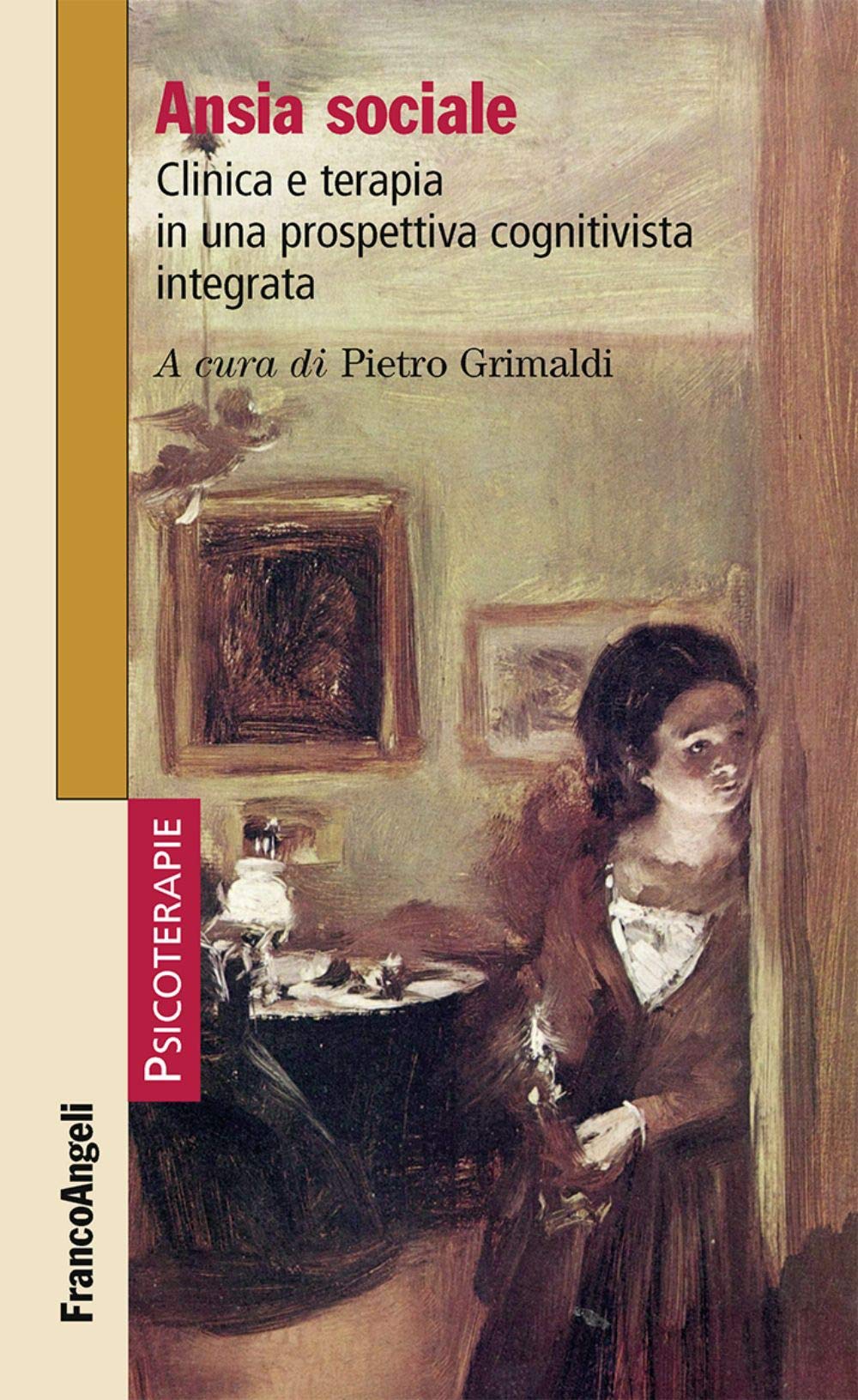 Ansia sociale: Clinica e terapia in una prospettiva cognitivista integrata (Unknown Binding)