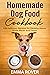 Homemade Dog Food Cookbook ...