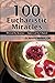 100 Eucharistic Miracles  by FR ANTONY NETIKAT