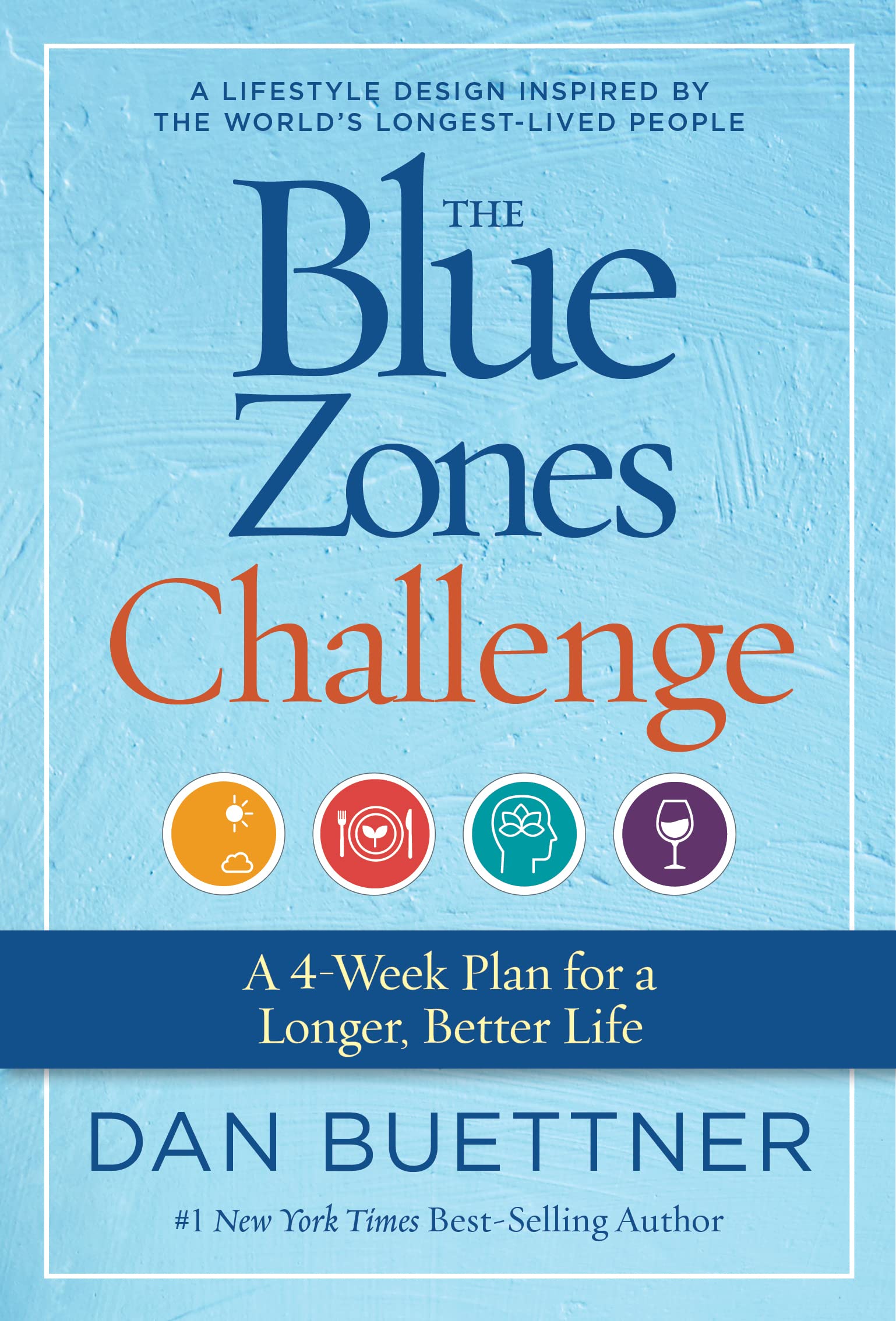 The Blue Zones Challenge: A 4-Week Plan for a Longer, Better Life (Kindle Edition)