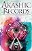 Akashic Records: A Spiritua...