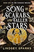 Song of Scarabs and Fallen Stars (Fateless Trilogy #1)