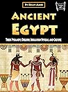 Ancient Egypt: Their Pyramids, Obelisks, Irrigation Systems, and Culture