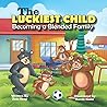 The Luckiest Child - Becoming a Blended Family by Zoie Seay