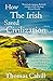 How the Irish Saved Civilization by Thomas Cahill