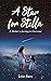 A Star for Stella by Leia Baez
