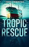 Tropic Rescue: A ...