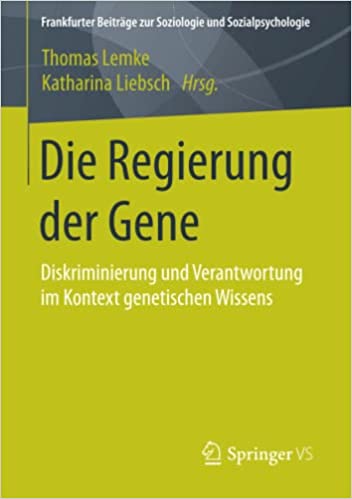 Die Regierung Der Gene: Diskriminierung Und Verantwortung Im Kontext Genetischen Wissens