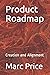 Product Roadmap: Creation a...