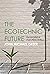 The Ecotechnic Future: Envisioning a Post-Peak World