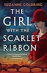 The Girl with the Scarlet Ribbon by Suzanne Goldring