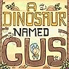 A Dinosaur Named Gus