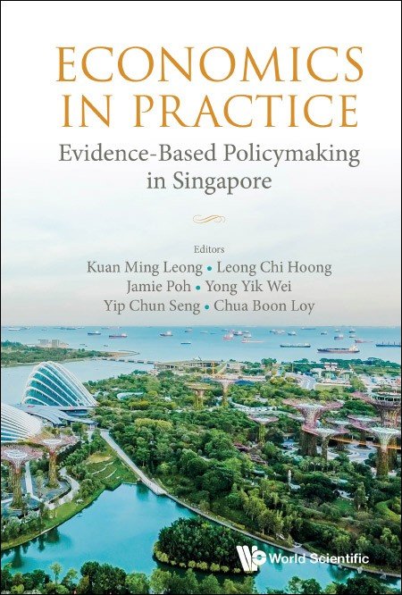 Economics in Practice - Evidence-Based Policymaking in Singapore (Paperback)
