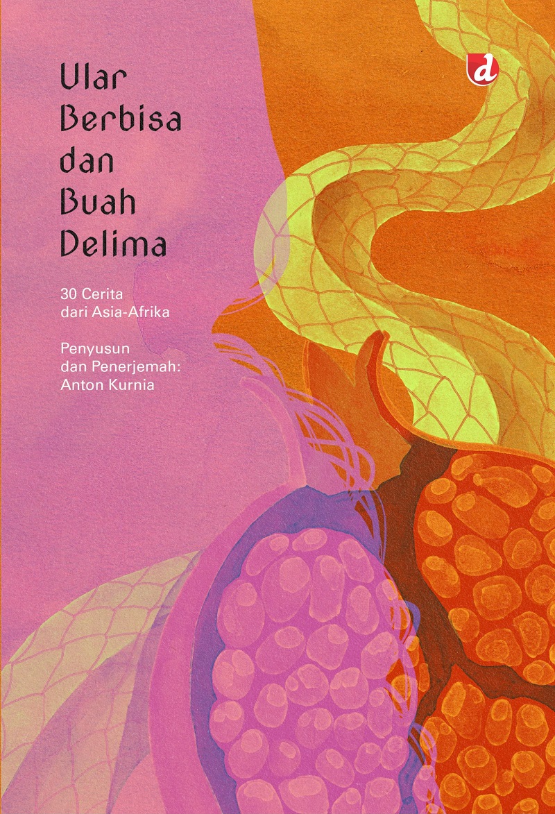 Ular Berbisa dan Buah Delima; 30 Cerita dari Asia-Afrika (Paperback)