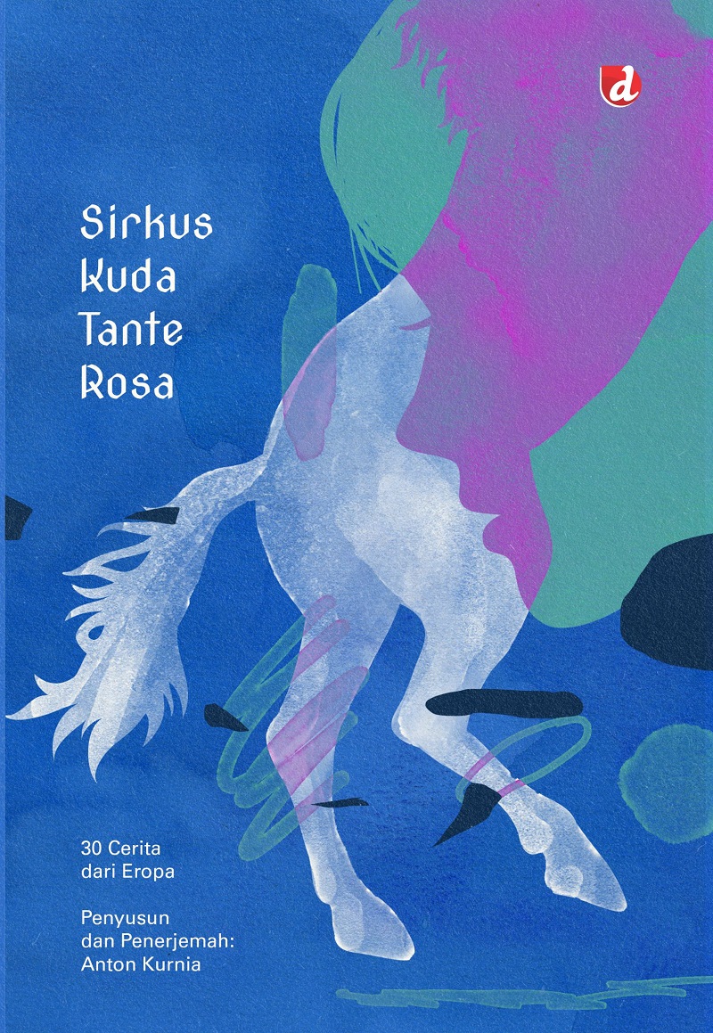 Sirkus Kuda Tante Rosa; 30 Cerita dari Eropa