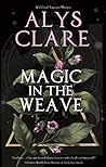 Magic in the Weave by Alys Clare