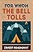 For Whom the Bell Tolls by Ernest Hemingway