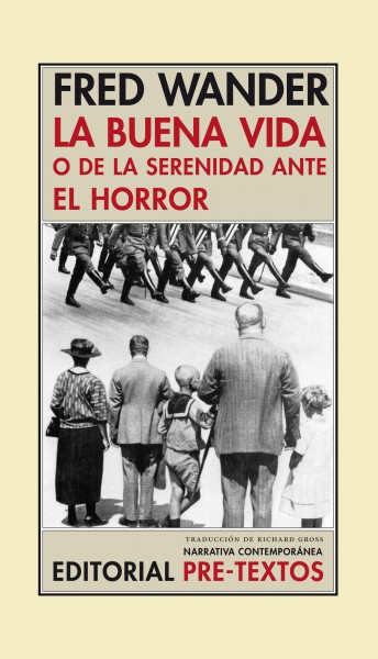 La buena vida o de la serenidad ante el horror (Paperback)