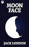 Book cover for Moon-Face and Other Stories