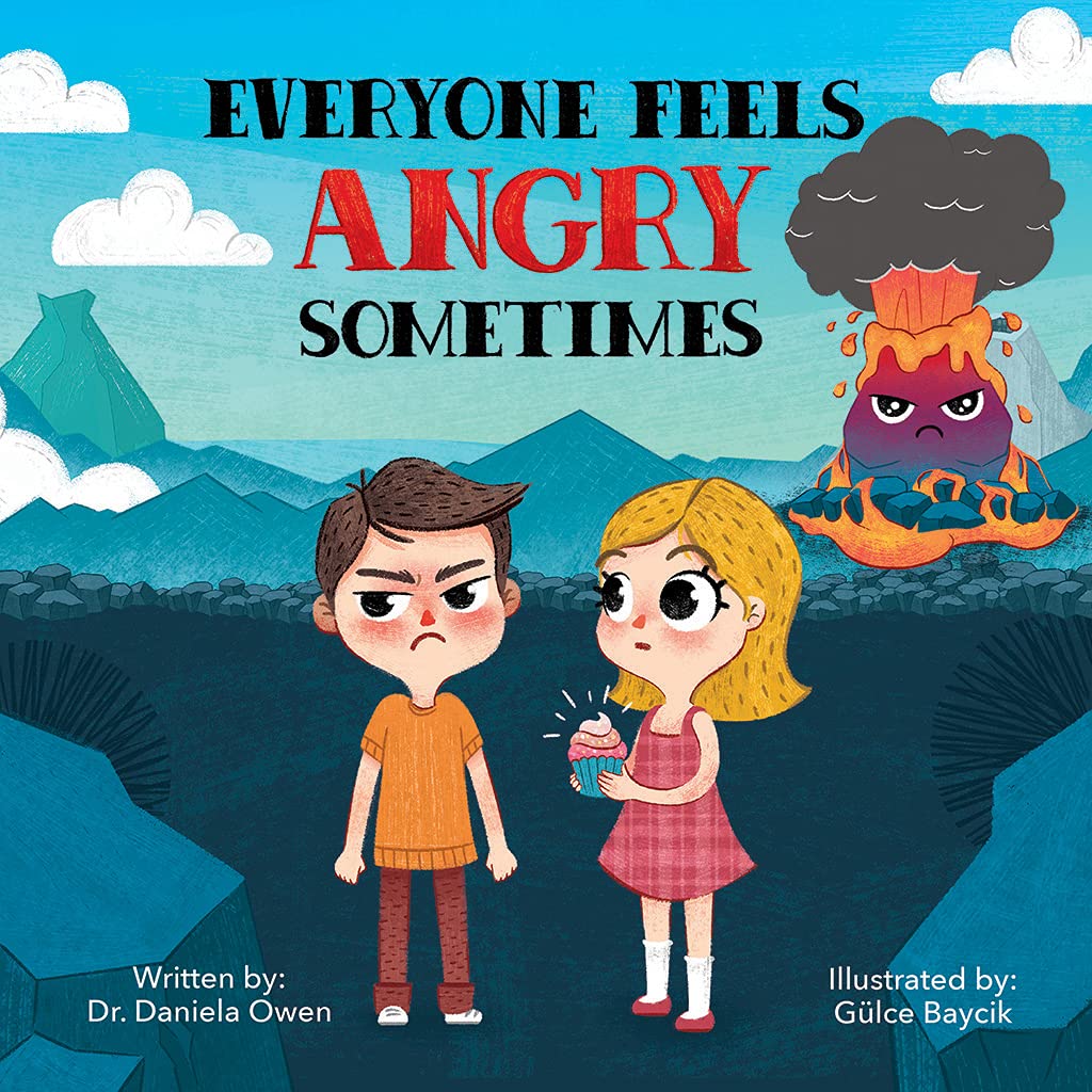 Everyone Feels Angry Sometimes - An Anger Management Book for Kids that Teaches Essential Steps to Manage Anger & Frustration - A Psychologist Recommended Book for Children Ages 3-8 (Kindle Edition)
