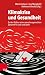 Klimakrise und Gesundheit: ...