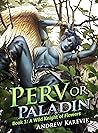 Perv or Paladin by Andrew Karevik