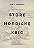 Store nordiske krig bind 1 & 2 by Dan H. Andersen