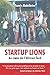 Startup Lions: Au cœur de l...