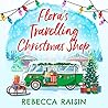 Flora's Travelling Christmas Shop by Rebecca Raisin