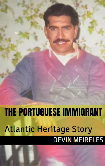 The Portuguese Immigrant: Atlantic Heritage Story (ebook)