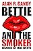 Bettie and the Smoker