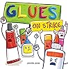 Glues On Strike: ...