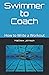 Swimmer to Coach: How to Wr...