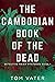 The Cambodian Book Of The Dead by Tom Vater