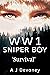 'Survival.' WW1 Sniper Boy....