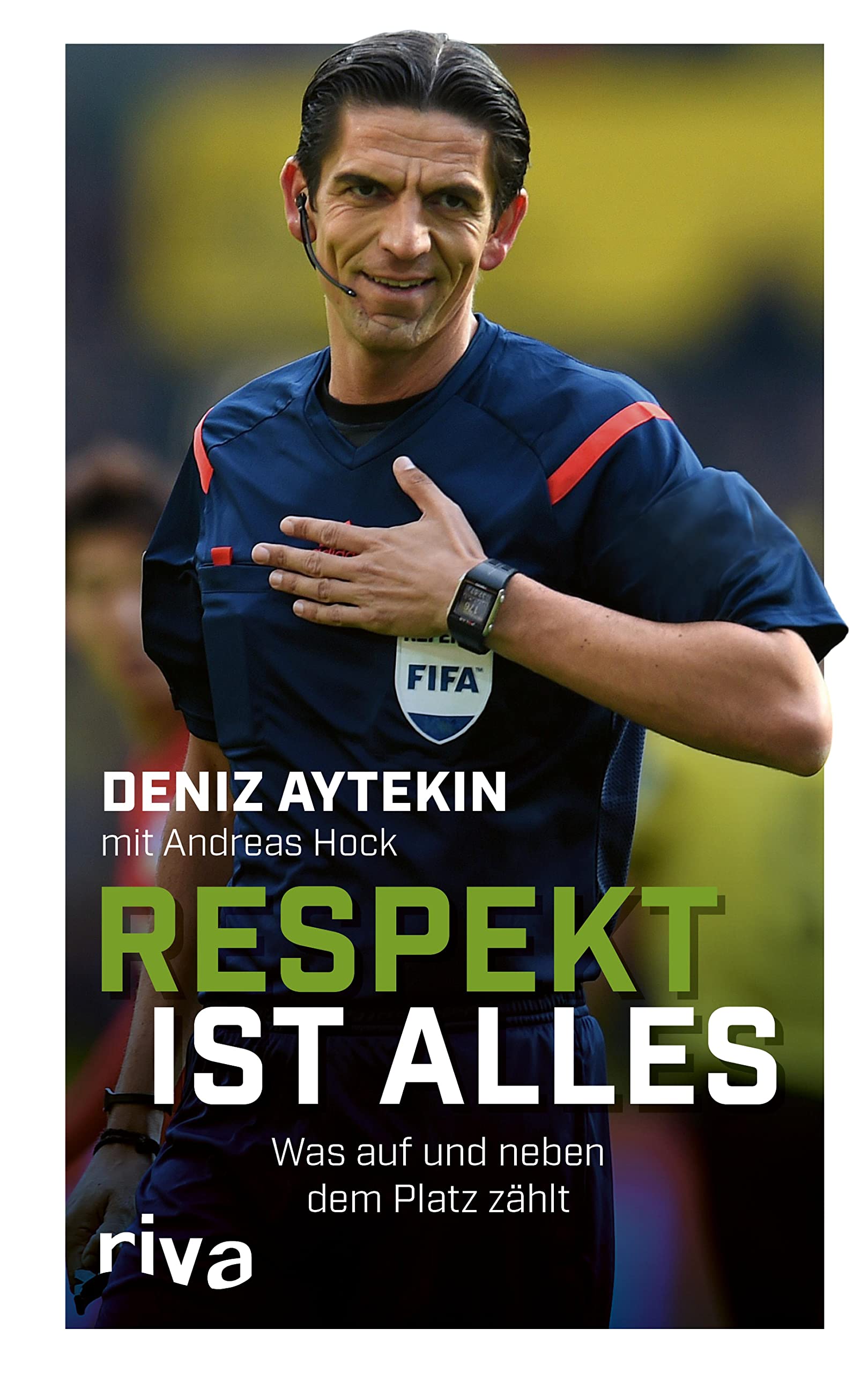 Respekt ist alles: Was auf und neben dem Platz zählt (German Edition)