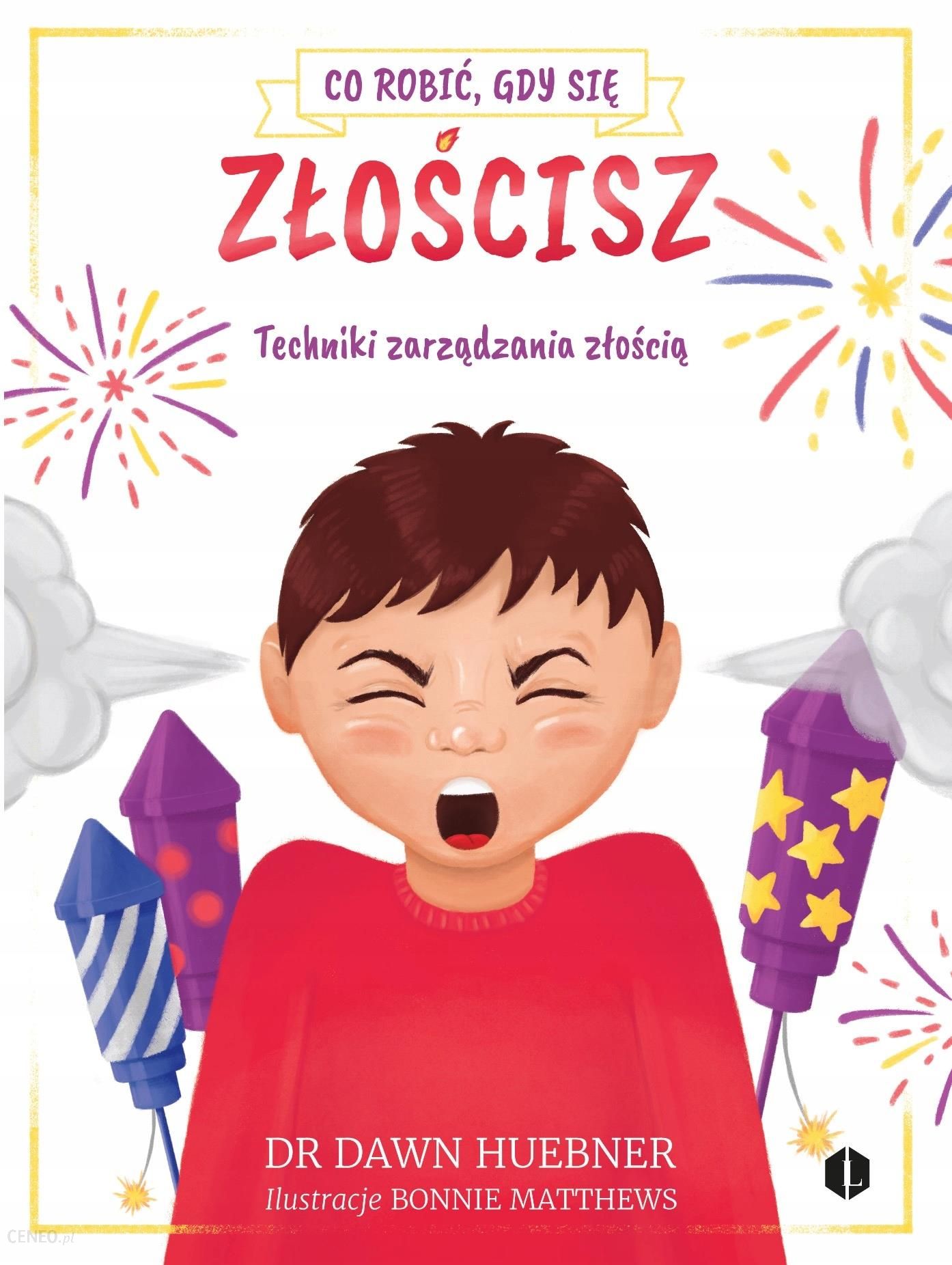Co robić, gdy się złościsz. Techniki zarządzania złością (Paperback)